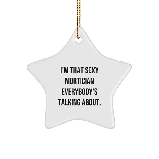 Sexy Mortician Gifts from Friends, Funny Mortician Star Ornament for Christmas Unique Gifts, Mortician Decorations for Men and Women - The Buy Boom