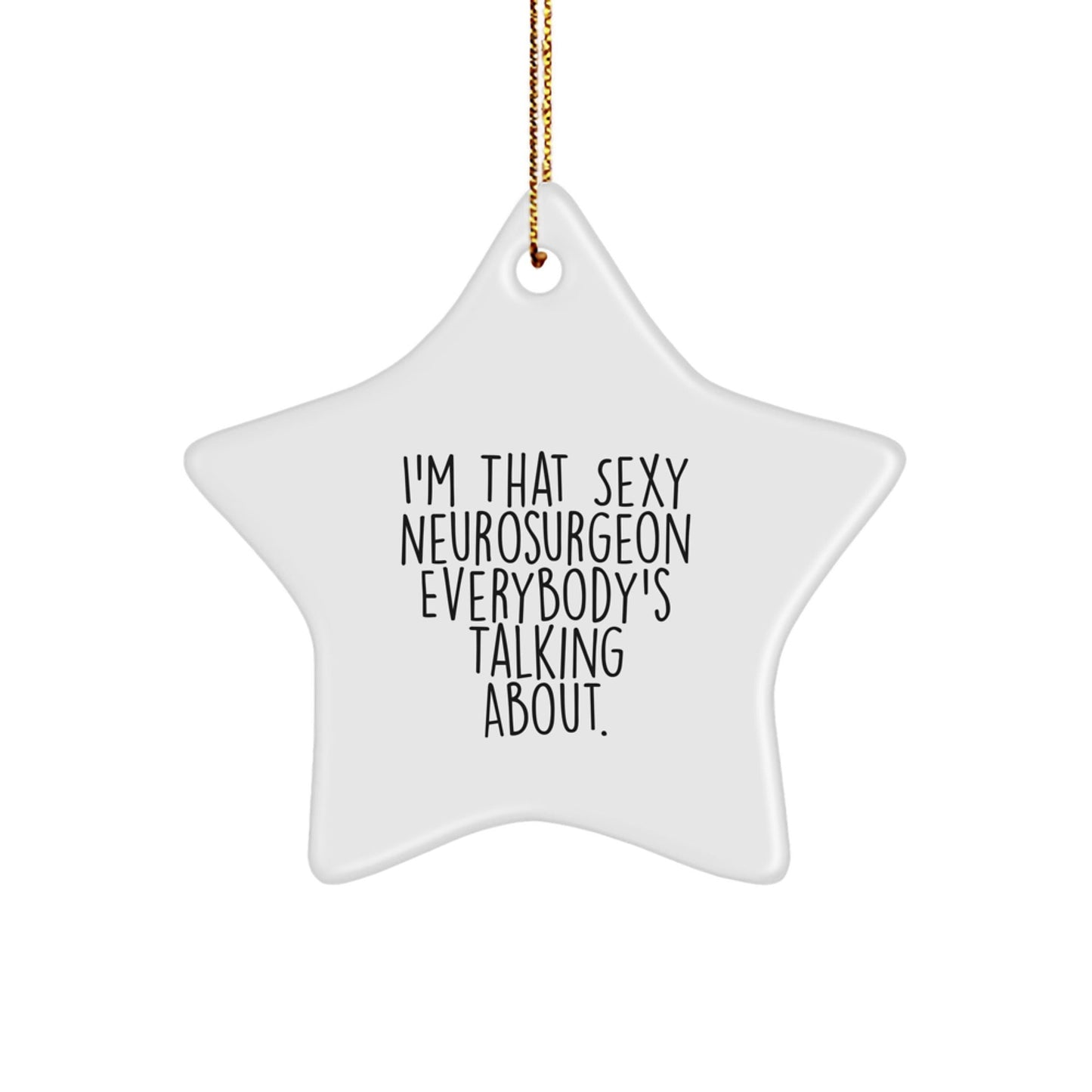 Sexy Neurosurgeon Star Ornament Gifts from Friends for Christmas - The Buy Boom