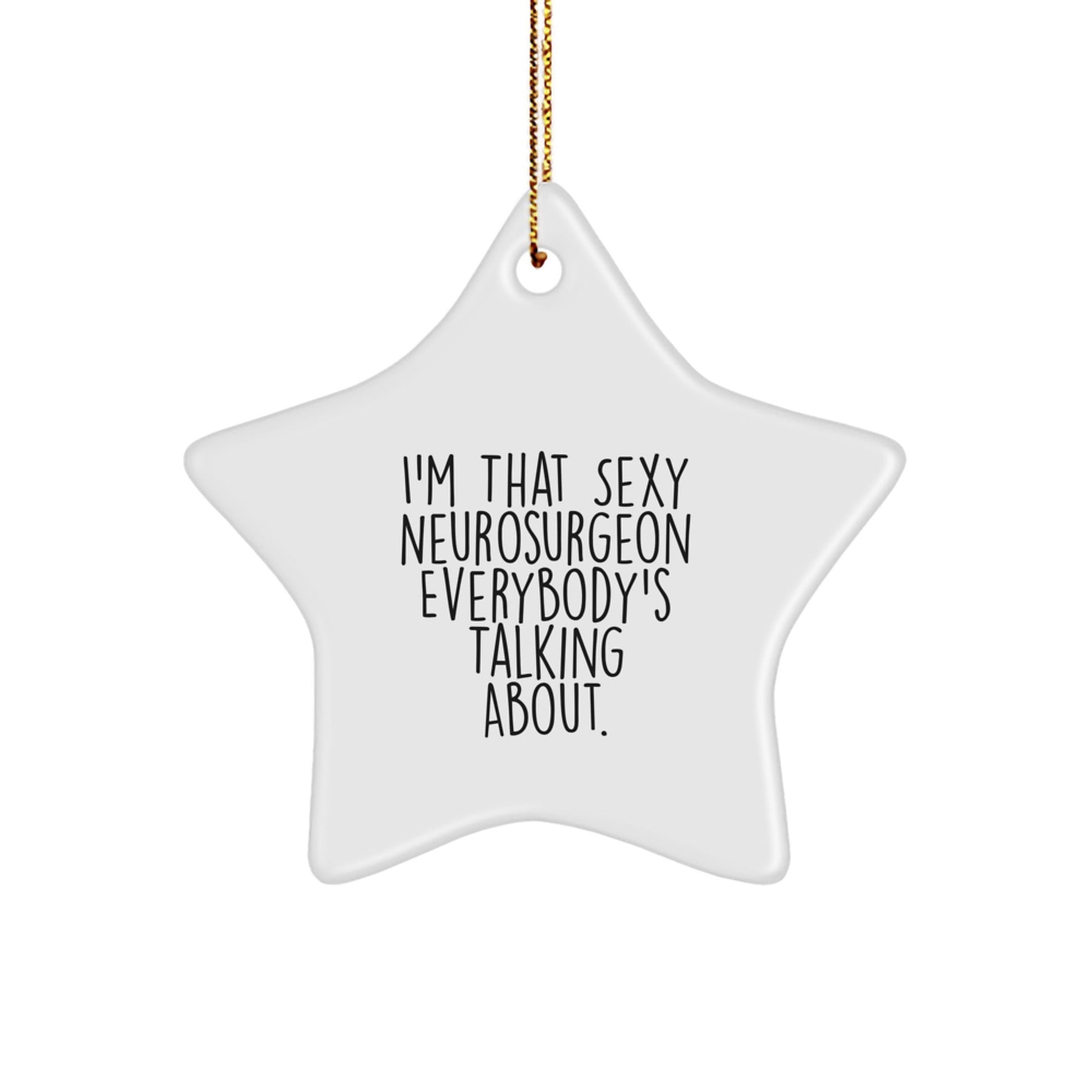 Sexy Neurosurgeon Star Ornament Gifts from Friends for Christmas - The Buy Boom