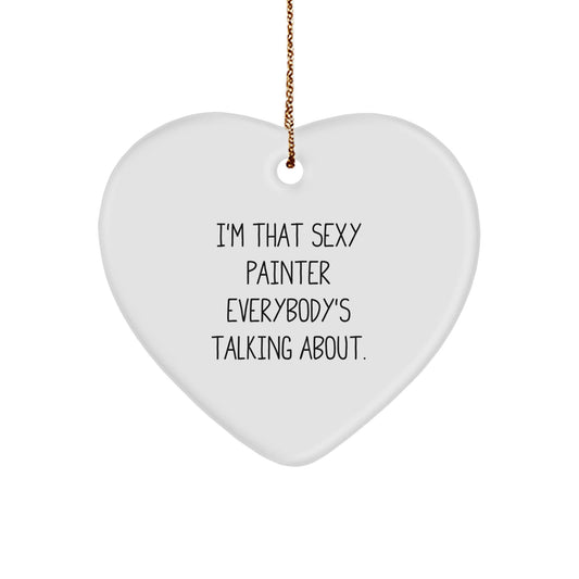 Sexy Painter Gift from Friends, Funny Heart Ornament for Painter, Christmas Unique Gifts for Friends - The Buy Boom