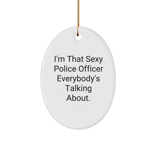 Sexy Police Officer Oval Ornament Funny Gift for Police Officer Friends and Family Christmas Unique Presents - The Buy Boom