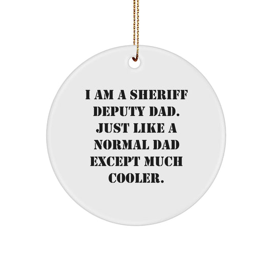 Sheriff Deputy Dad Circle Ornament Gifts for Sheriff Deputy, Funny Gifts from Friends, 'I Am A Sheriff Deputy Dad' Christmas Tree Decoration - The Buy Boom