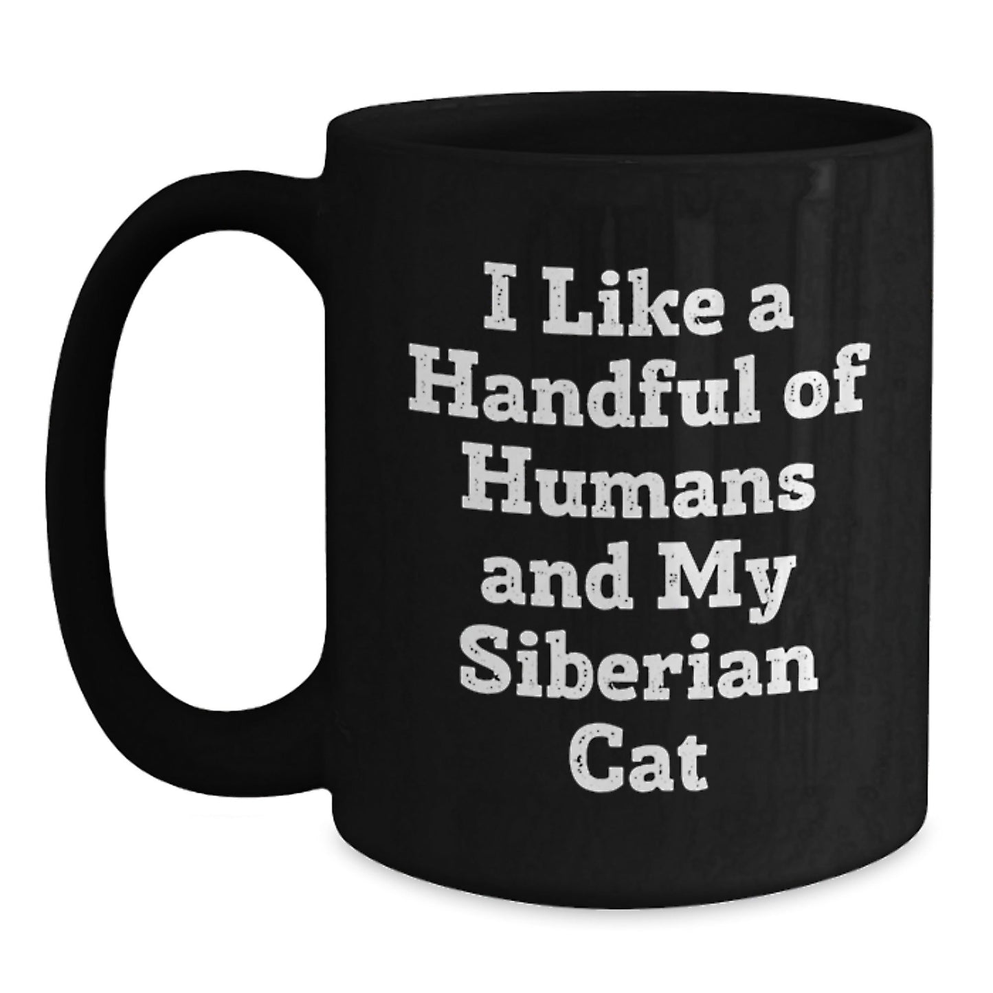 Siberian Cat Lover's Humorous Coffee Mug, Gifts from Friends for Birthday, I Like A Handful Of Humans And My Siberian Cat, Black Ceramic Mug - The Buy Boom