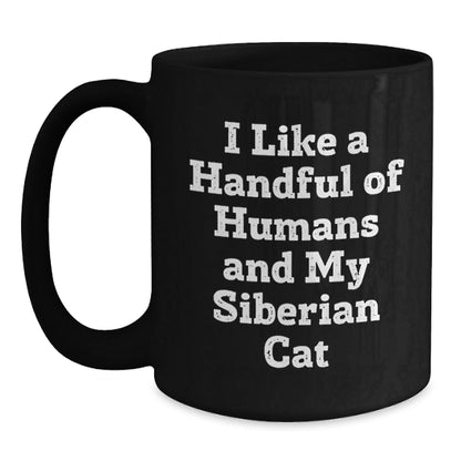 Siberian Cat Lover's Humorous Coffee Mug, Gifts from Friends for Birthday, I Like A Handful Of Humans And My Siberian Cat, Black Ceramic Mug - The Buy Boom