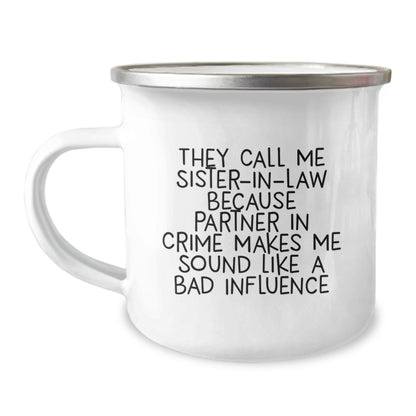 Sister - in - law Camping Mug, Funny Quote, Birthday Unique Gift from Friends, Unique Gifts for Sister - in - law, They Call Me Sister - in - law - The Buy Boom
