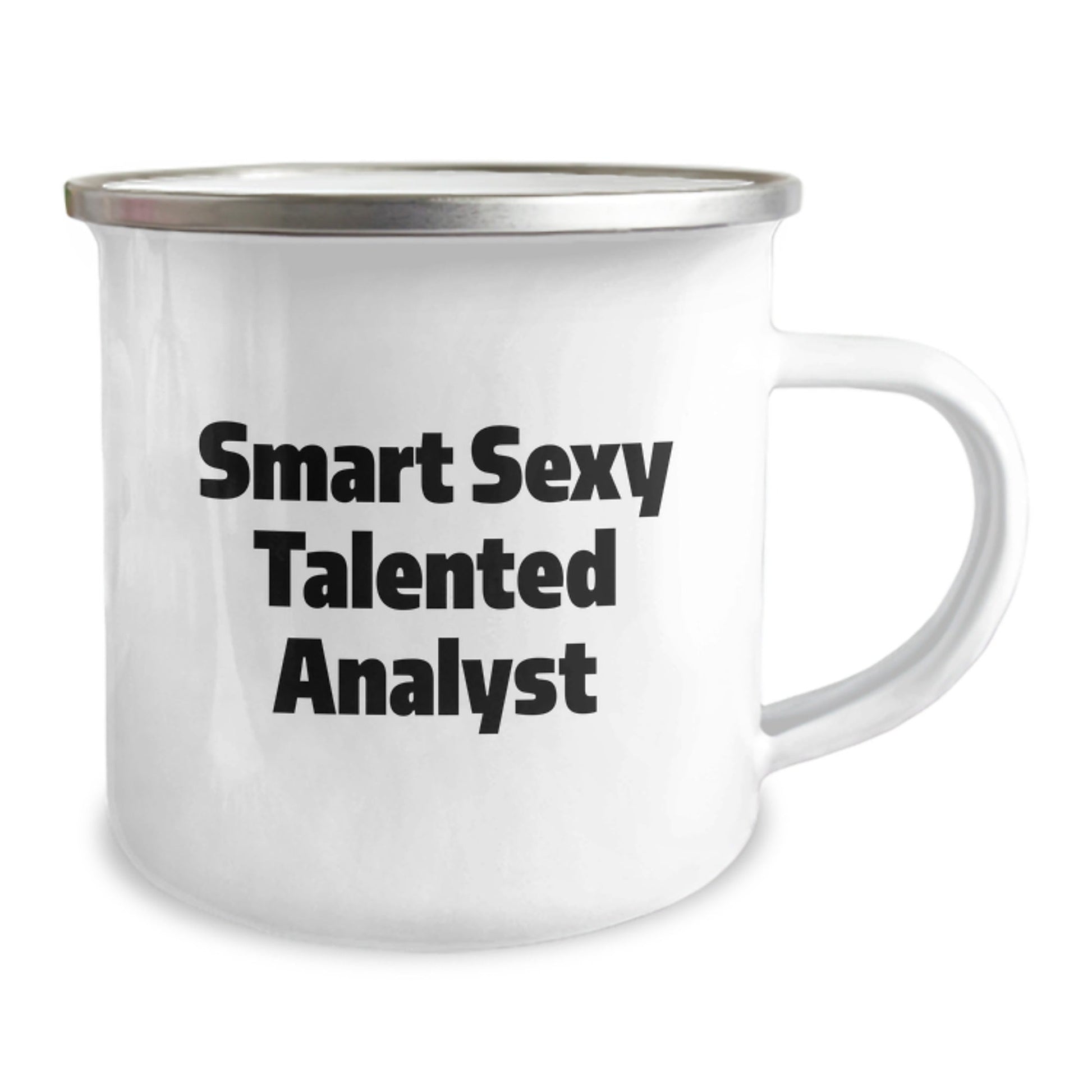 Smart Sexy Talented Analyst Gifts, Funny Birthday Present for Men, Women, Coworkers, Family, Camping Mug with Quote, 12 oz Stainless Steel Enamel Finish - The Buy Boom