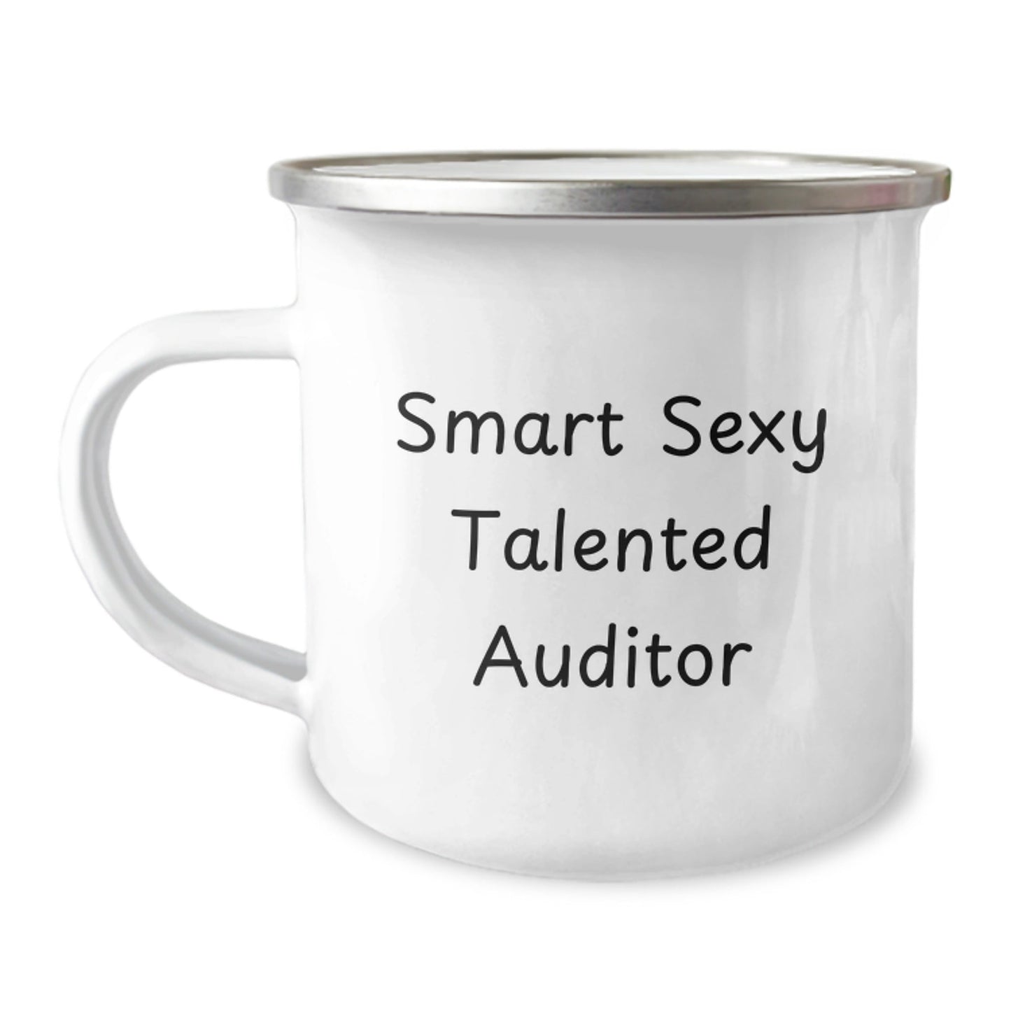 Smart Sexy Talented Auditor Gifts - Funny Quote Birthday Camping Mug, Gifts from Men, Gifts for Auditor, 12 oz Stainless Steel Enamel Finish - The Buy Boom