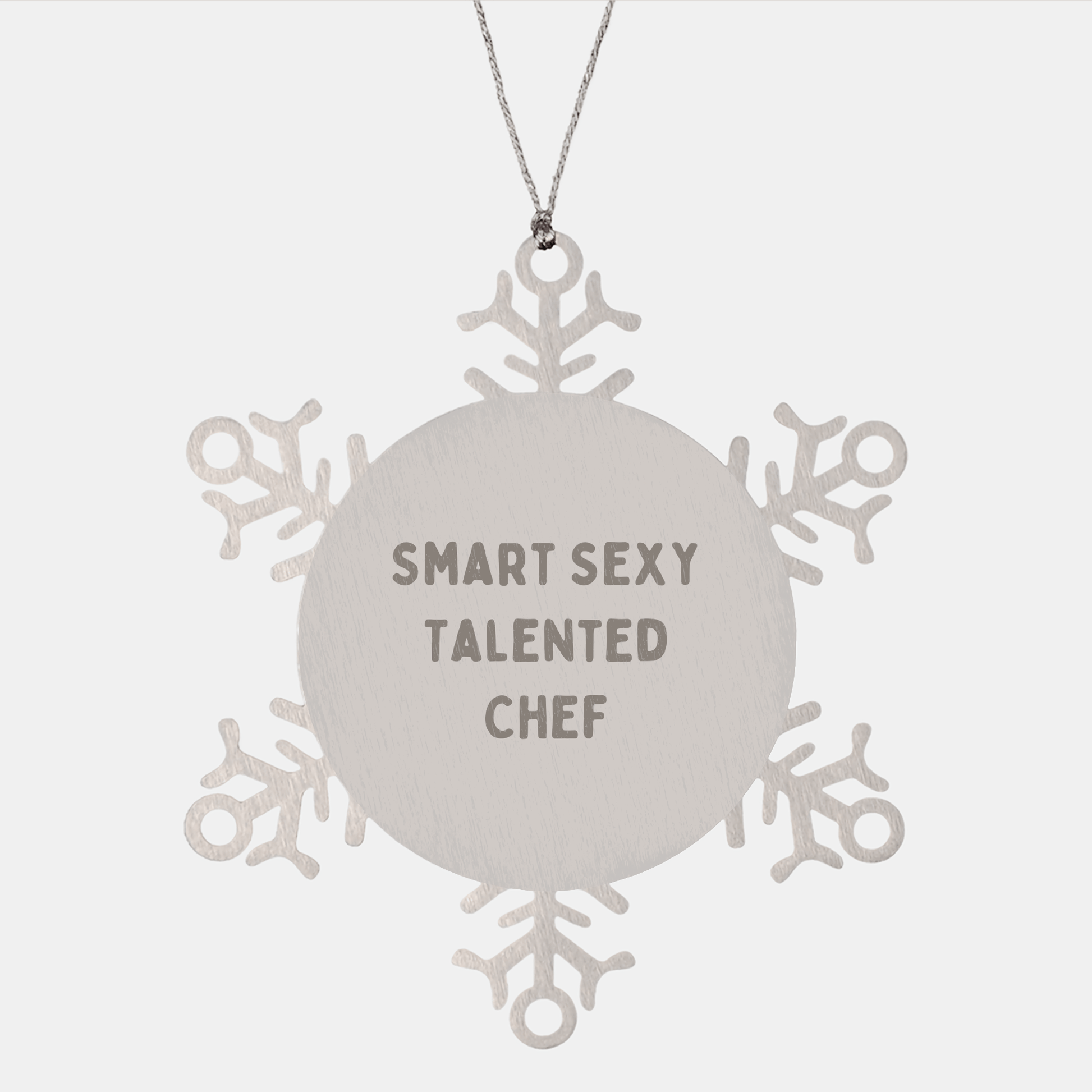 Smart Sexy Talented Chef Gifts for Christmas: Snowflake Ornament, 'Funny' Quote, Premium Stainless Steel, Shatterproof, 3.14 inches Diameter, Gifts from Friends - The Buy Boom