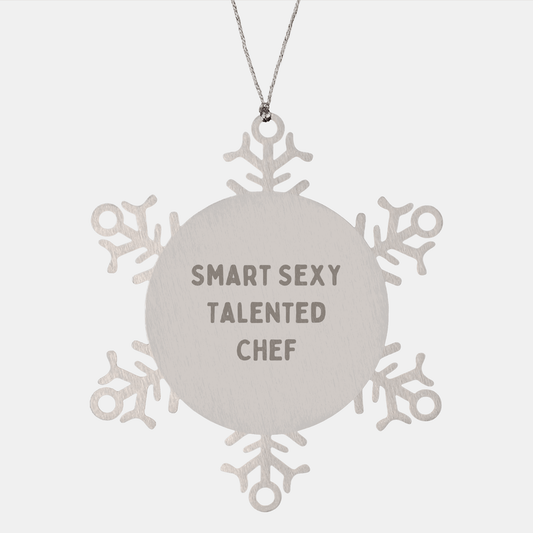 Smart Sexy Talented Chef Gifts for Christmas: Snowflake Ornament, 'Funny' Quote, Premium Stainless Steel, Shatterproof, 3.14 inches Diameter, Gifts from Friends - The Buy Boom