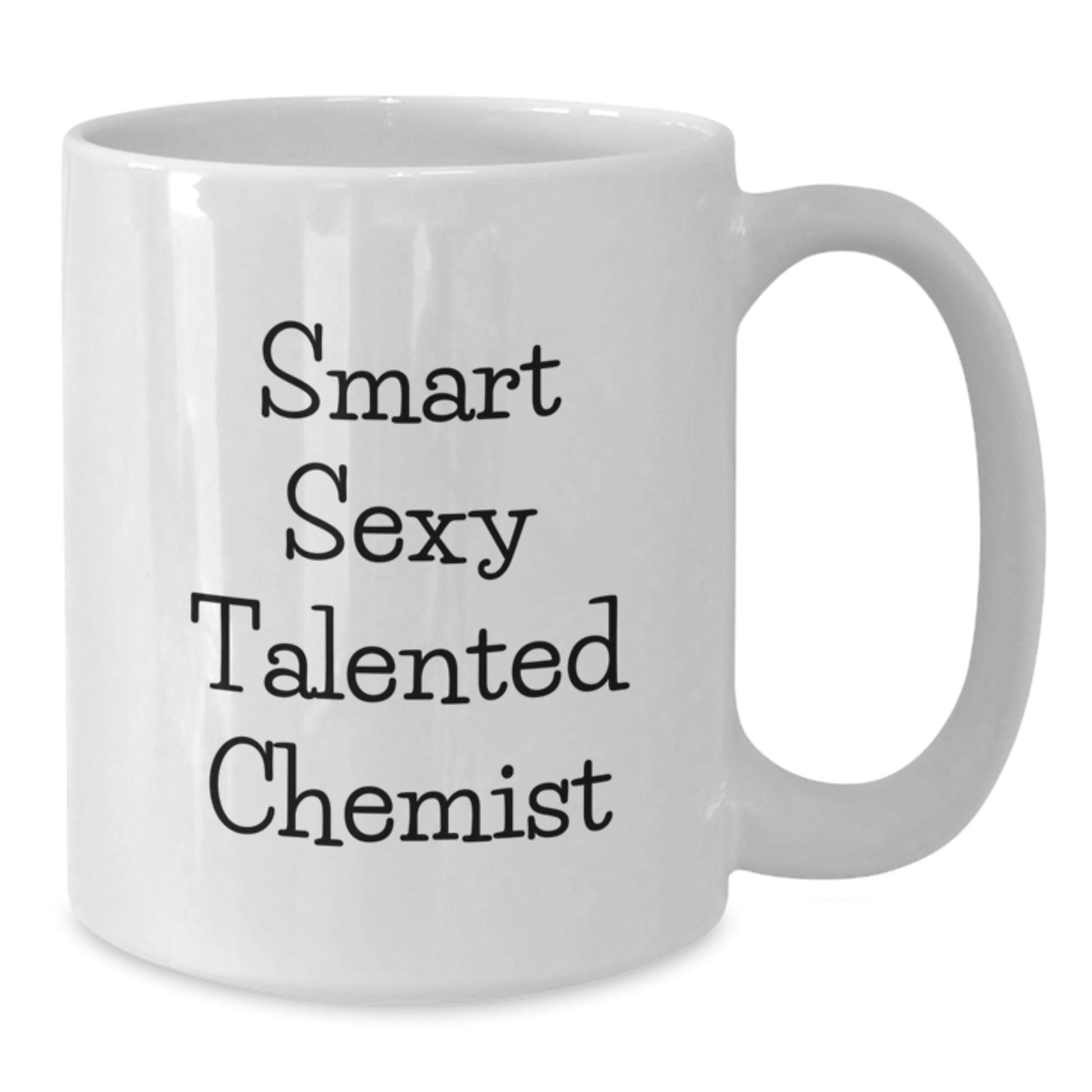 Smart Sexy Talented Chemist Funny White Coffee Mug Gifts from Men to Chemist for Graduation - The Buy Boom