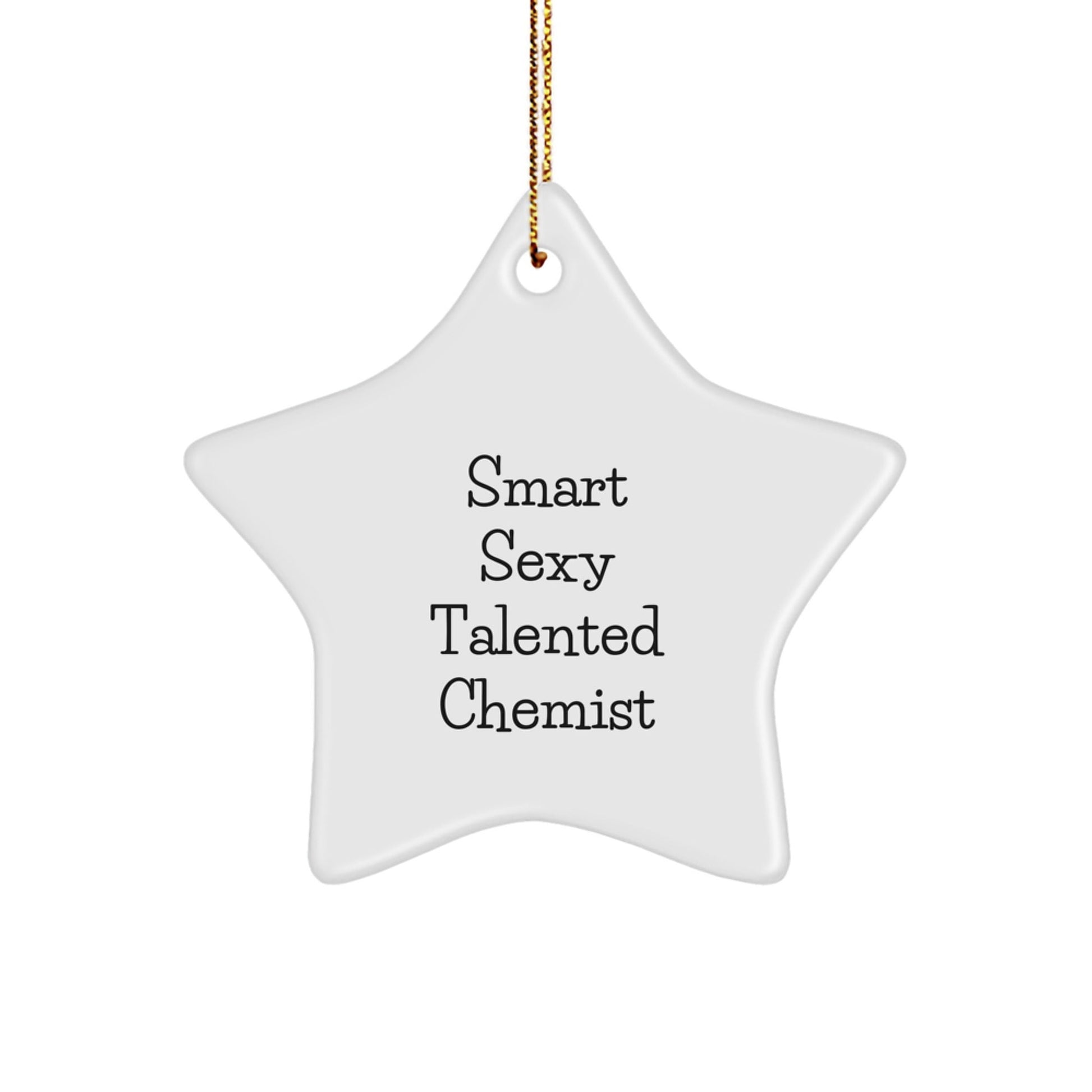 Smart Sexy Talented Chemist Gifts from Friends, Family, or Coworkers - Fun Christmas Star Ornament for Chemist, Men, or Women - Inspirational Quote - The Buy Boom