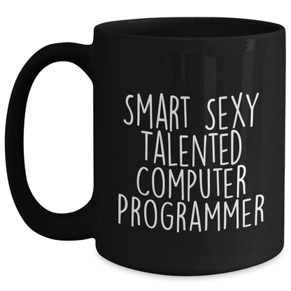 Smart Sexy Talented Computer Programmer Funny Black Coffee Mug Gift - The Buy Boom