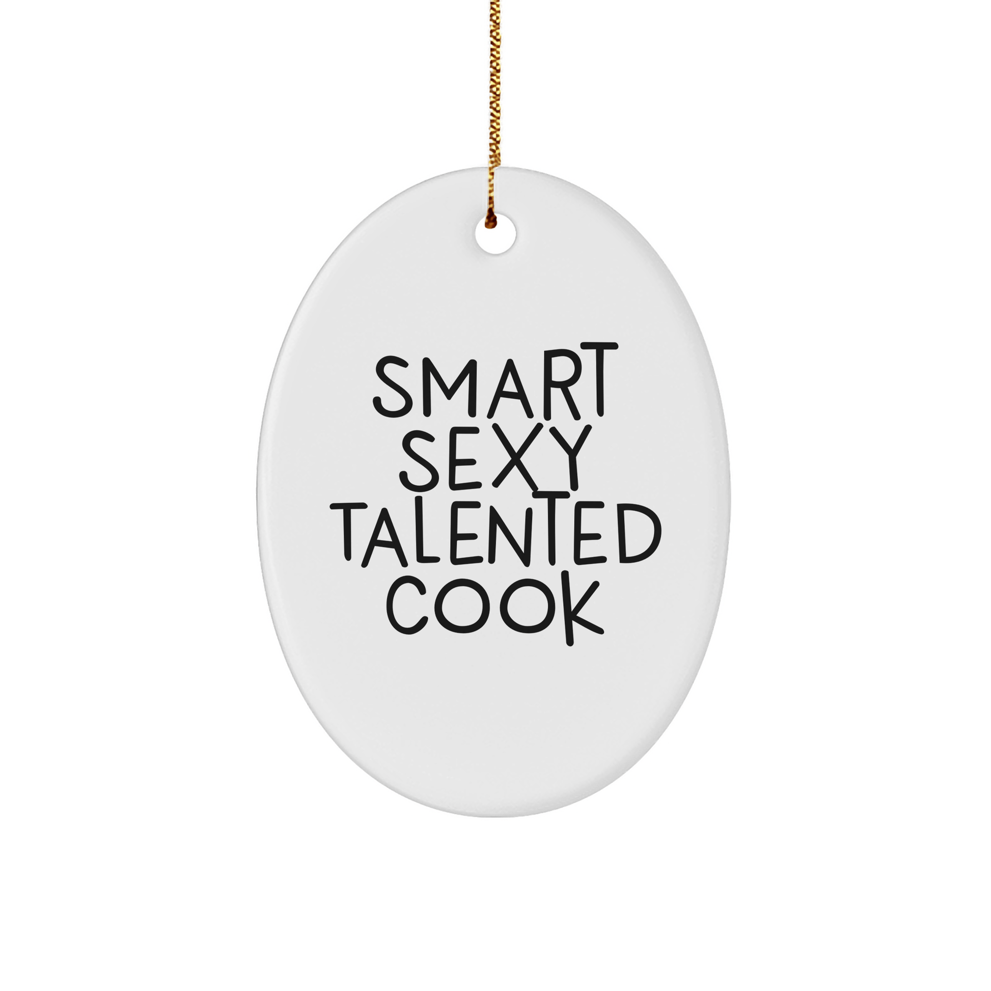 Smart, Sexy, Talented Cook Gifts from Family to Cook: Oval Ornament for Christmas - The Buy Boom