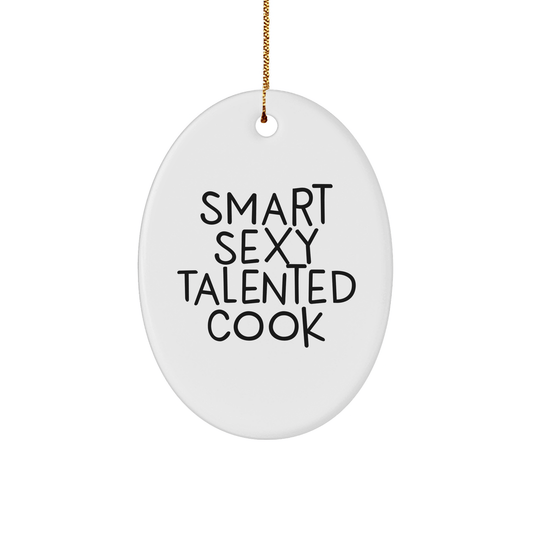 Smart, Sexy, Talented Cook Gifts from Family to Cook: Oval Ornament for Christmas - The Buy Boom