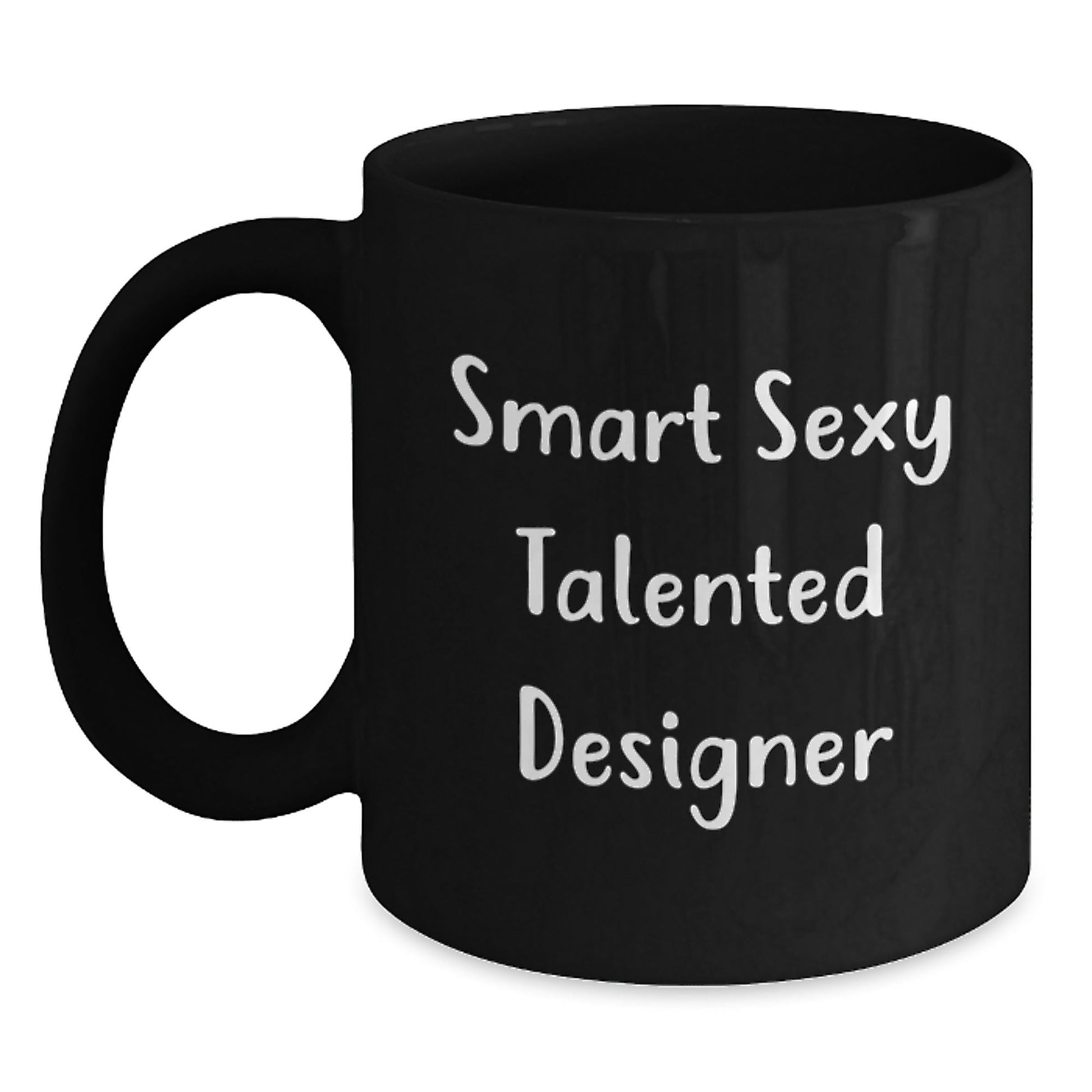 Smart Sexy Talented Designer Gifts from Friends and Family for Birthday Unique Designer Black Coffee Mug, Funny Quote - The Buy Boom
