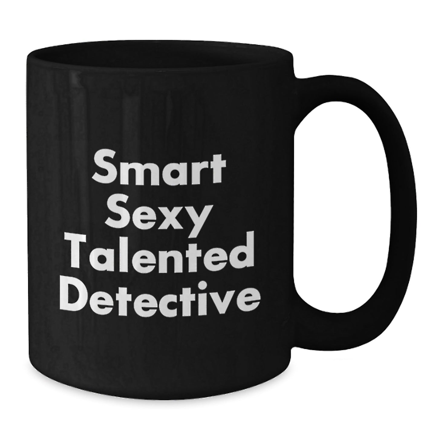 Smart Sexy Talented Detective Birthday Unique Gifts from Friends for Men - Black Coffee Mug - The Buy Boom