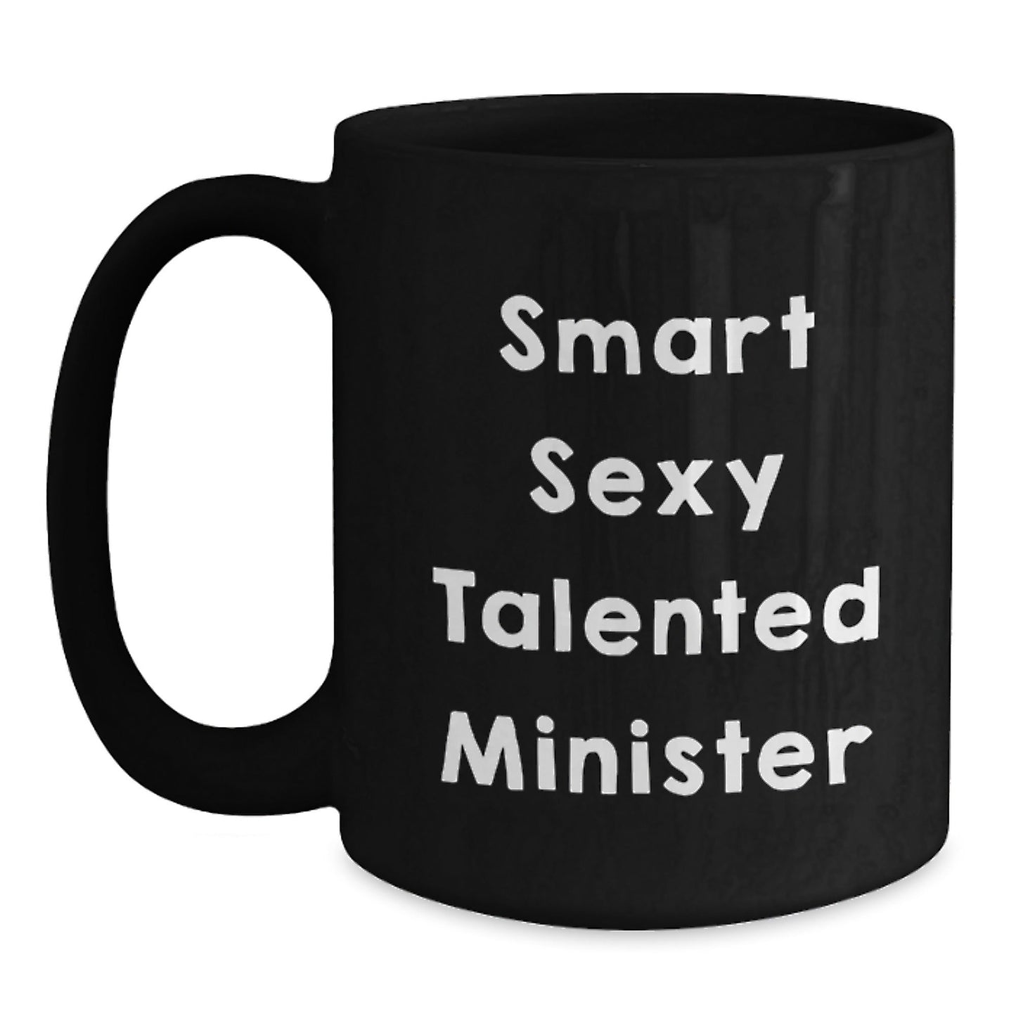 Smart Sexy Talented Minister Funny Black Coffee Mug Gifts for Graduation, 'The Perfect' - The Buy Boom