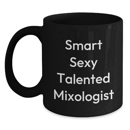 Smart Sexy Talented Mixologist Gifts, Funny Quote Coffee Mug for Graduation, Black 11oz or 15oz Ceramic Mugs, Gifts from Friends, Coworkers or Family - The Buy Boom