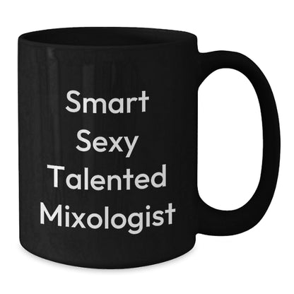 Smart Sexy Talented Mixologist Gifts, Funny Quote Coffee Mug for Graduation, Black 11oz or 15oz Ceramic Mugs, Gifts from Friends, Coworkers or Family - The Buy Boom