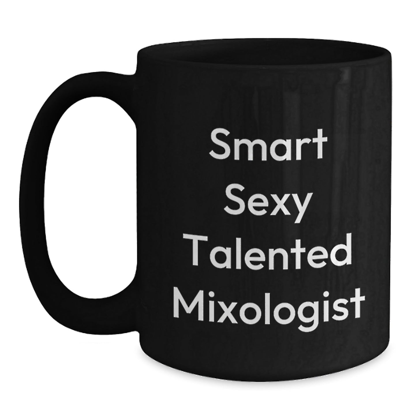 Smart Sexy Talented Mixologist Gifts, Funny Quote Coffee Mug for Graduation, Black 11oz or 15oz Ceramic Mugs, Gifts from Friends, Coworkers or Family - The Buy Boom