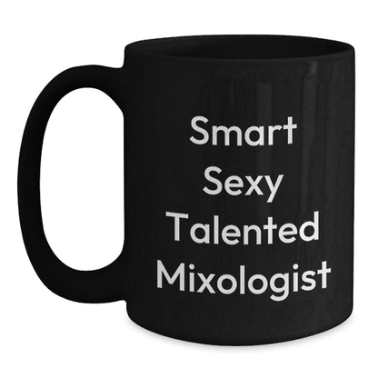 Smart Sexy Talented Mixologist Gifts, Funny Quote Coffee Mug for Graduation, Black 11oz or 15oz Ceramic Mugs, Gifts from Friends, Coworkers or Family - The Buy Boom