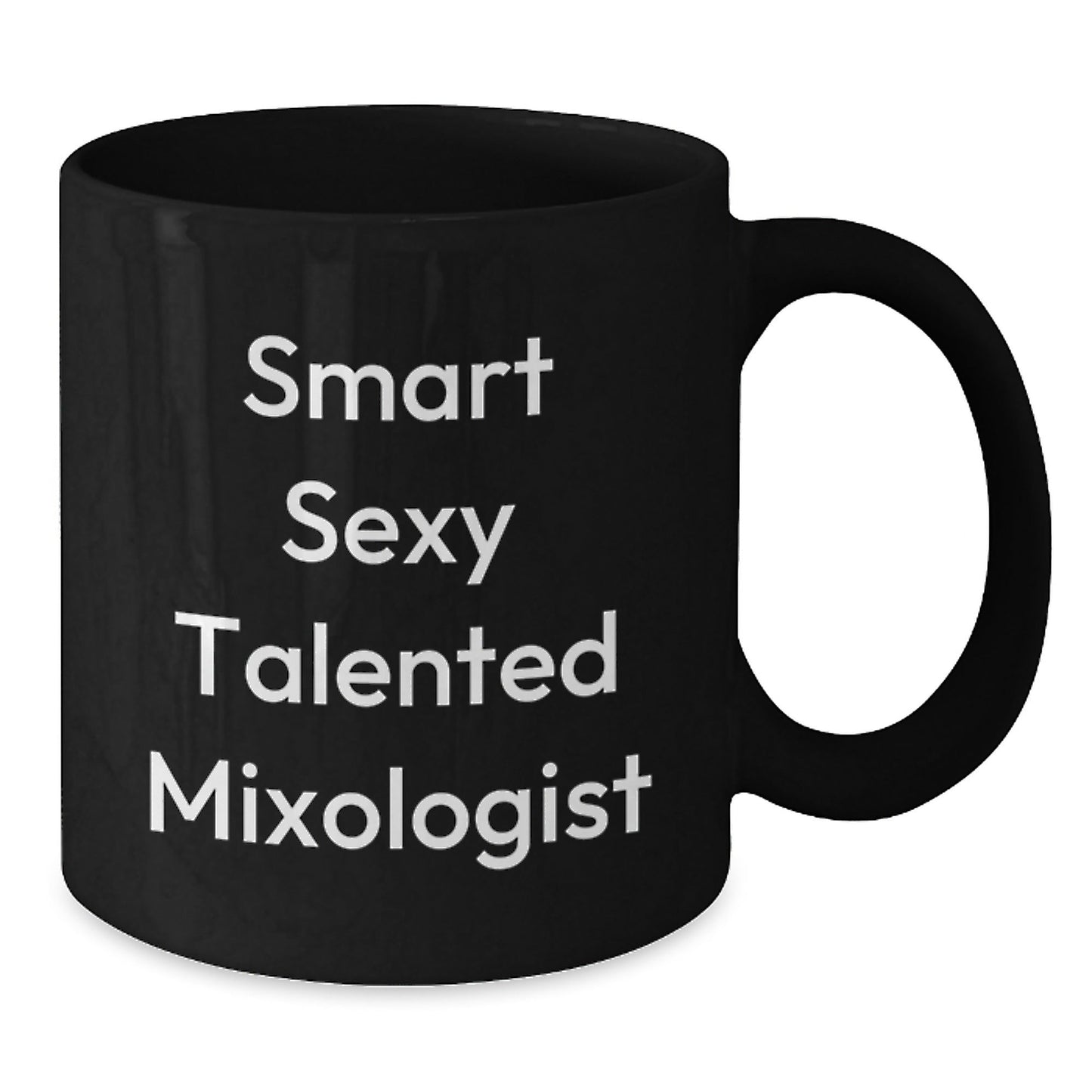 Smart Sexy Talented Mixologist Gifts, Funny Quote Coffee Mug for Graduation, Black 11oz or 15oz Ceramic Mugs, Gifts from Friends, Coworkers or Family - The Buy Boom