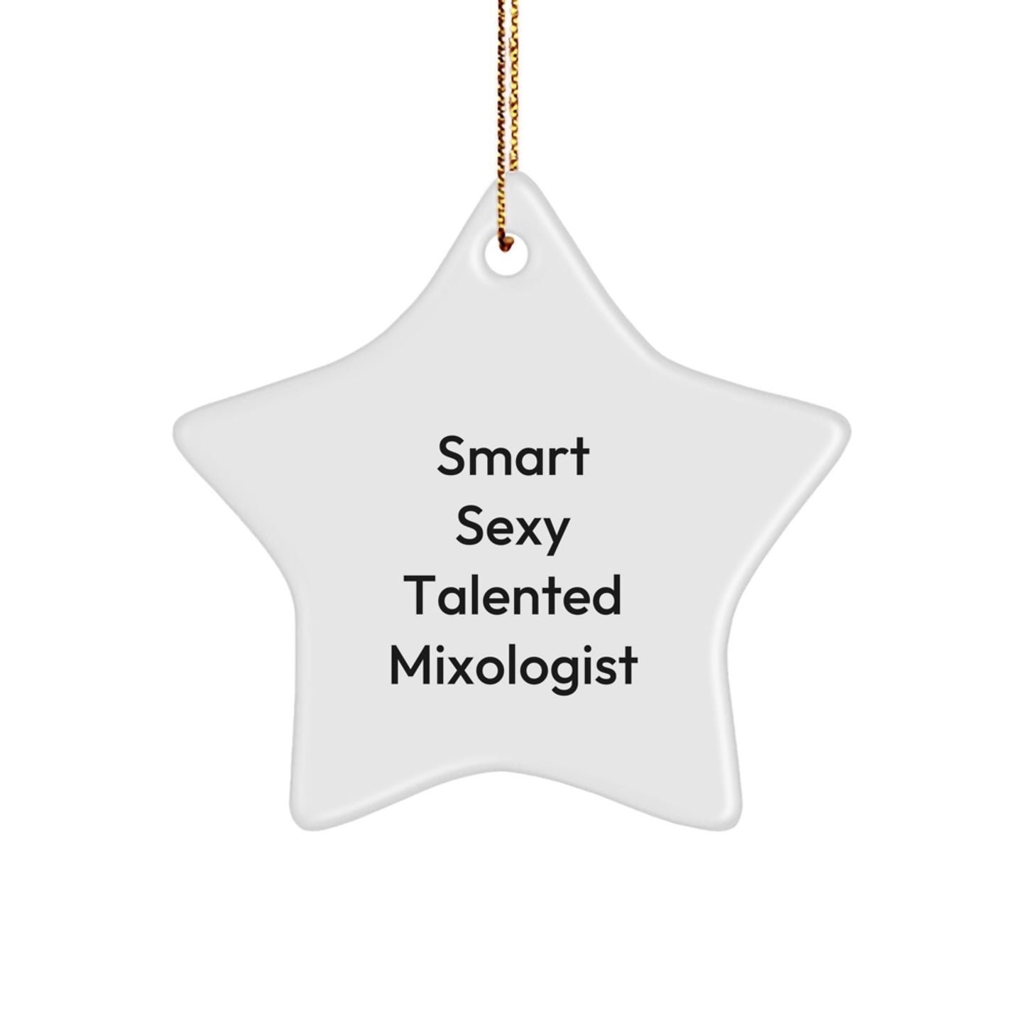 Smart Sexy Talented Mixologist Star Ornament Gift for Friends from Christmas - The Buy Boom