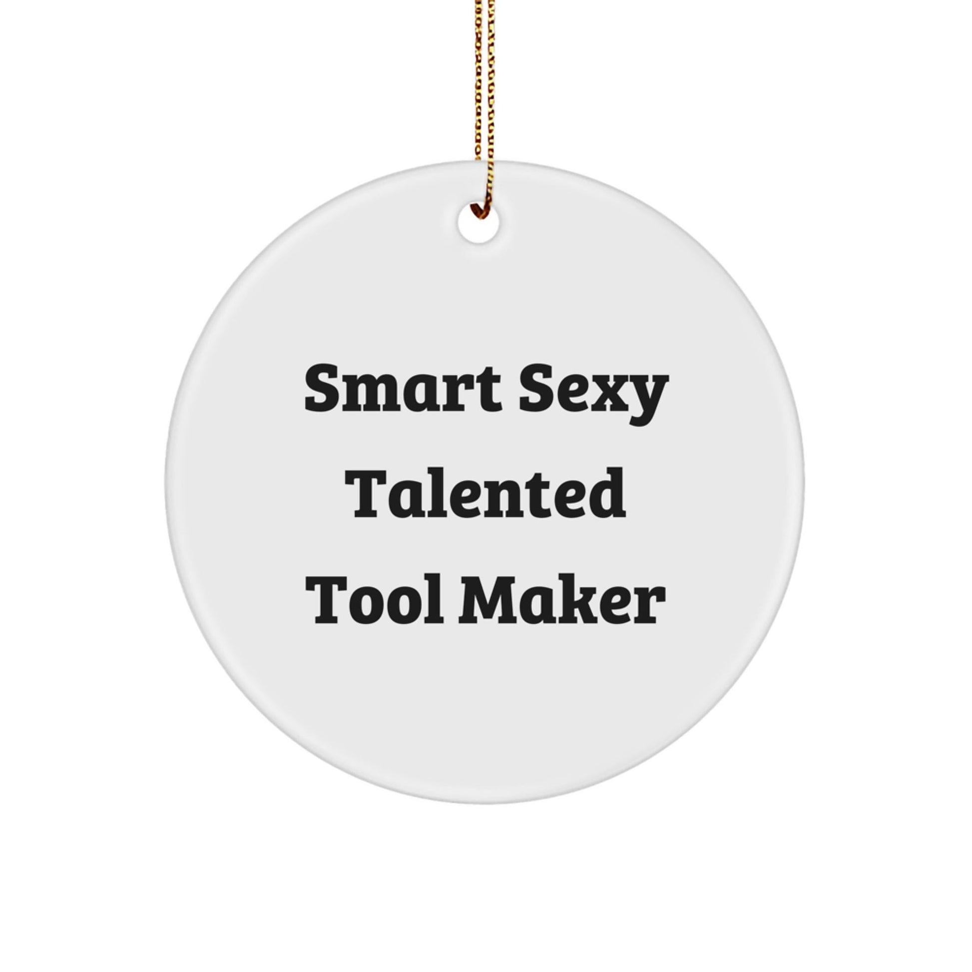 Smart Sexy Talented Tool Maker Gifts from Friends for Tool Maker Christmas Circle Ornament - The Buy Boom