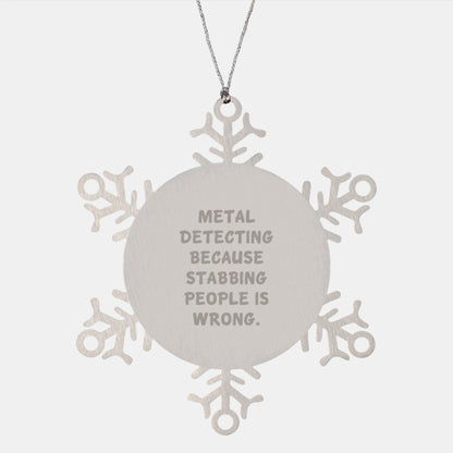 Metal Detecting Gifts - Snowflake Ornament for Metal Detecting Enthusiasts, Funny Quote, Gifts from Friends to Metal Detecting Men, Women, Christmas Unique Gifts - Image 1