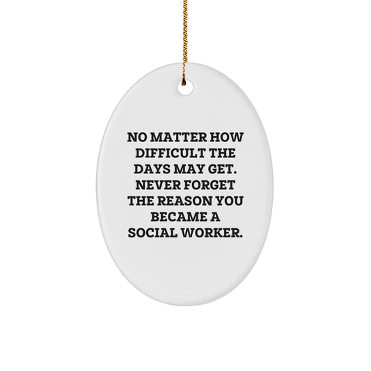 Social Worker Oval Ornament, Funny Quote Gifts from Family to Social Worker, Inspirational Christmas Unique Gifts for Social Worker Men Women Friends Coworkers - The Buy Boom