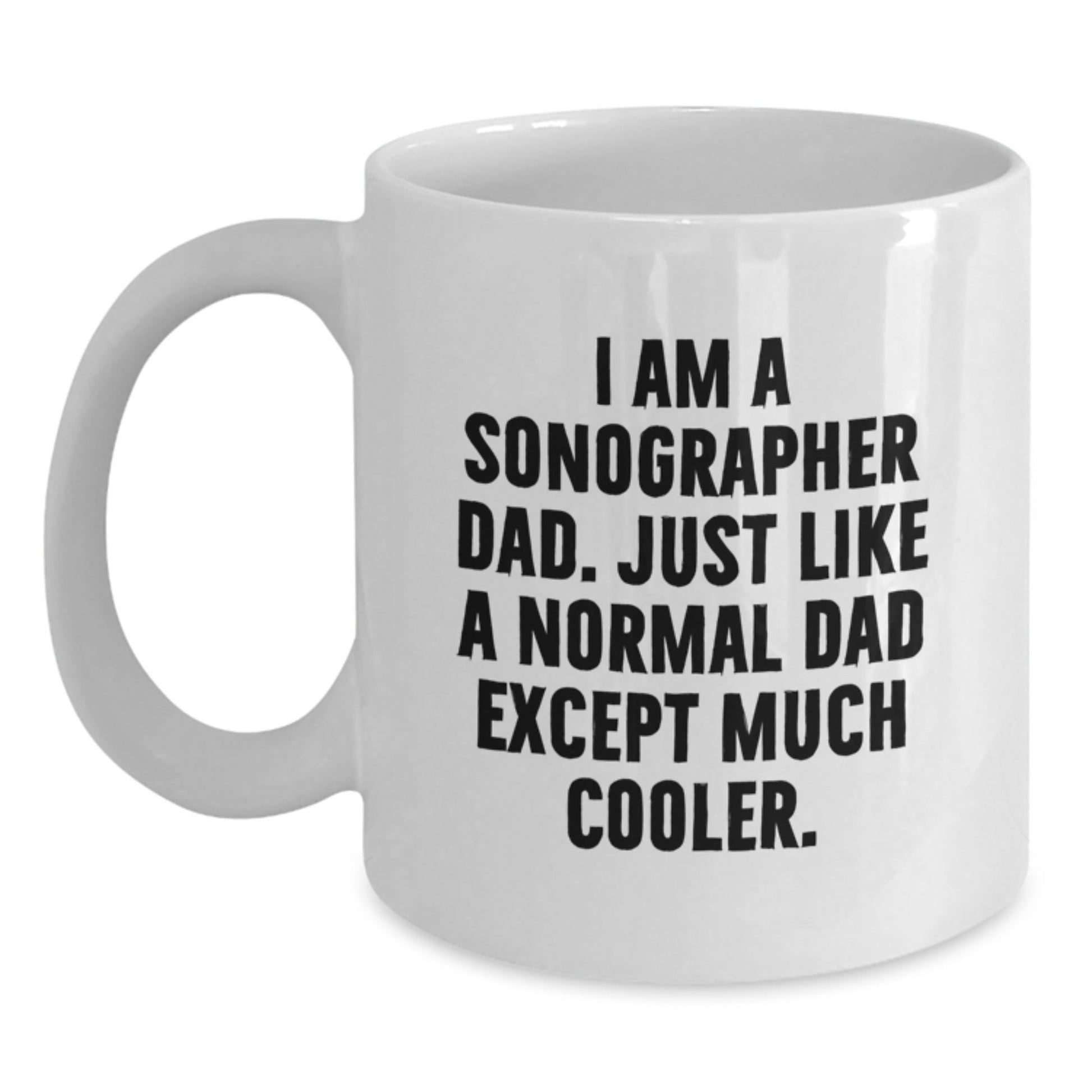 Sonographer Dad Gifts, Funny Quote White Coffee Mug, Graduation Unique Gifts from Family to Sonographer - The Buy Boom