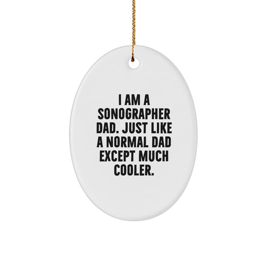 Sonographer Dad Gifts - I Am A Sonographer Dad Funny Oval Ornament for Christmas - The Buy Boom