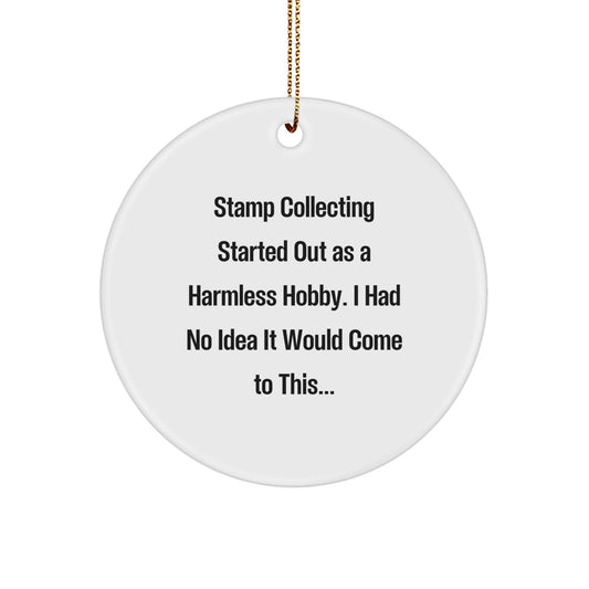 Stamp Collecting Gifts for Men, Women, and Friends - 'Started Out As A Harmless Hobby...' White Circle Ornament from Gifts from Family - The Buy Boom