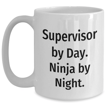 Supervisor By Day. Ninja By Night. Funny White Coffee Mug Gifts from Men for Supervisor's Father's Day - The Buy Boom