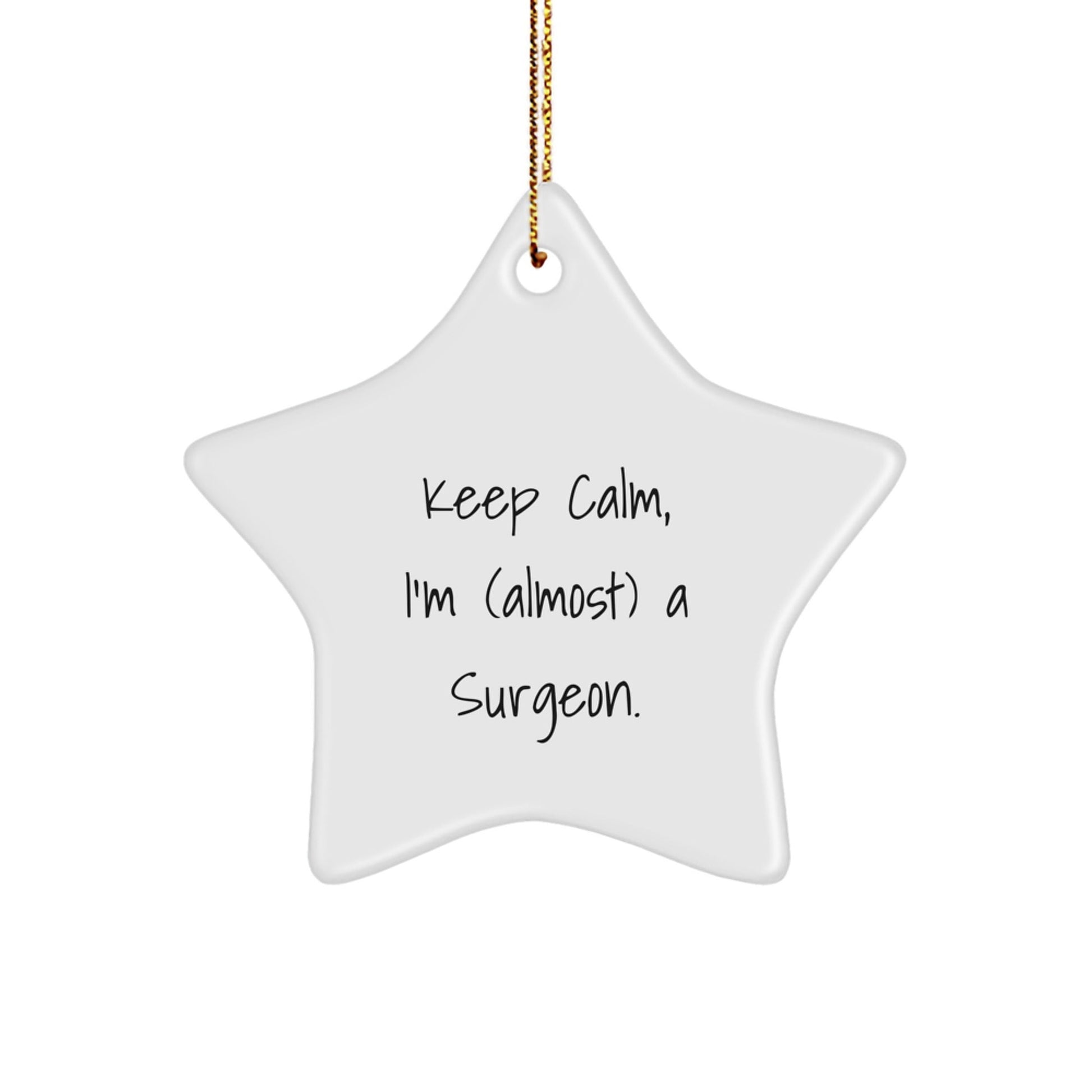 Surgeon Gifts from Friends - Keep Calm, I'm (almost) A Surgeon. Star Ornament for Surgeon Christmas Unique Gifts - The Buy Boom