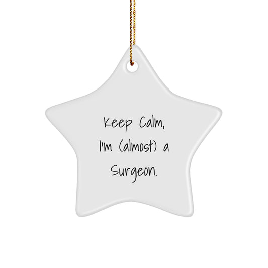 Surgeon Gifts from Friends - Keep Calm, I'm (almost) A Surgeon. Star Ornament for Surgeon Christmas Unique Gifts - The Buy Boom