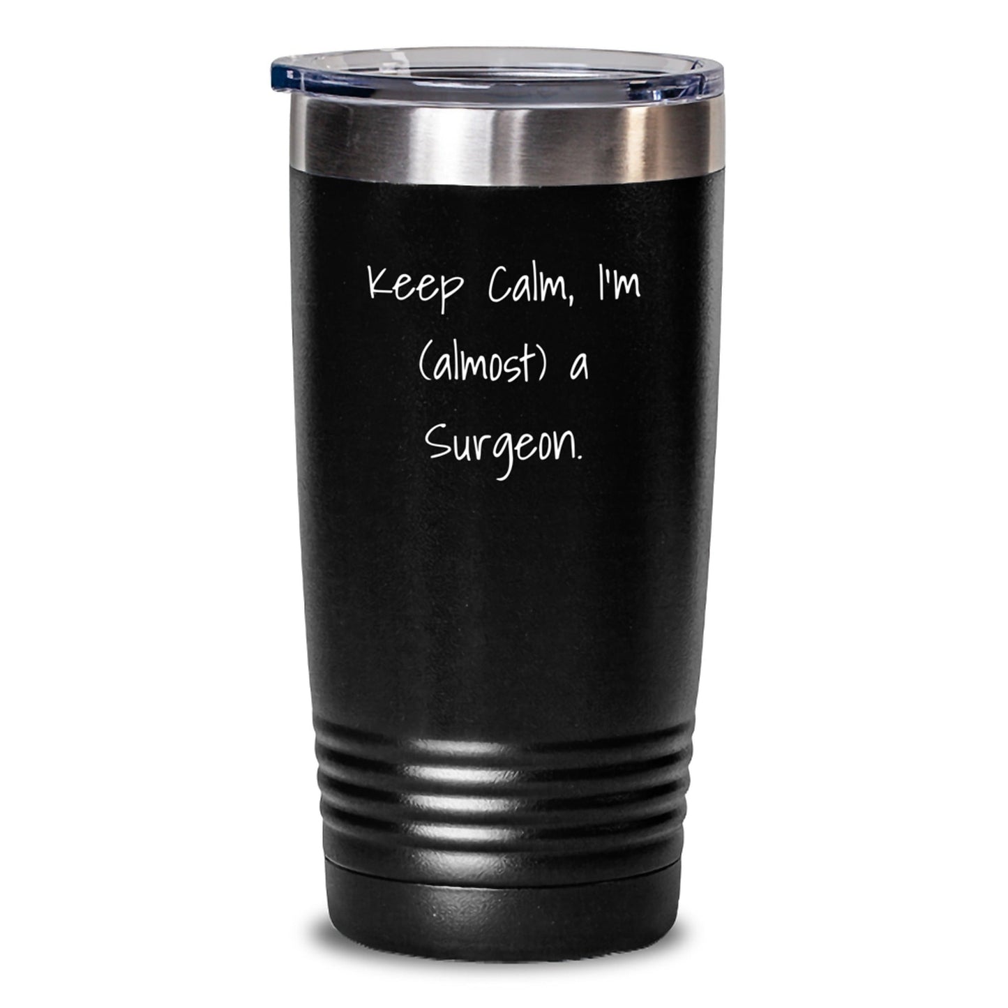 Surgeon Gifts, Keep Calm, I'm (almost) A Surgeon. Funny Graduation Tumbler, 20oz or 30oz, Stainless Steel/Powder Coating, Gifts from Family to Surgeon - The Buy Boom