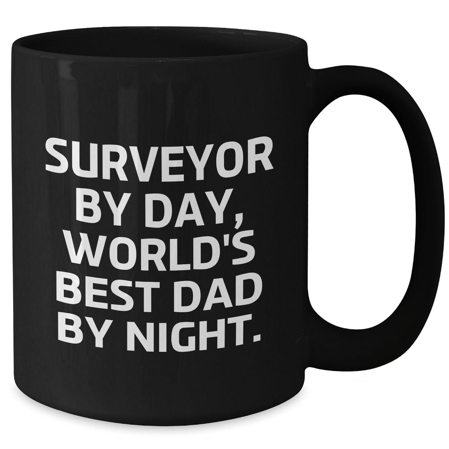 Surveyor By Day, World's Best Dad By Night Black Coffee Mug Gift for Surveyor, Funny Father's Day Unique Gift from Men to Surveyor - The Buy Boom