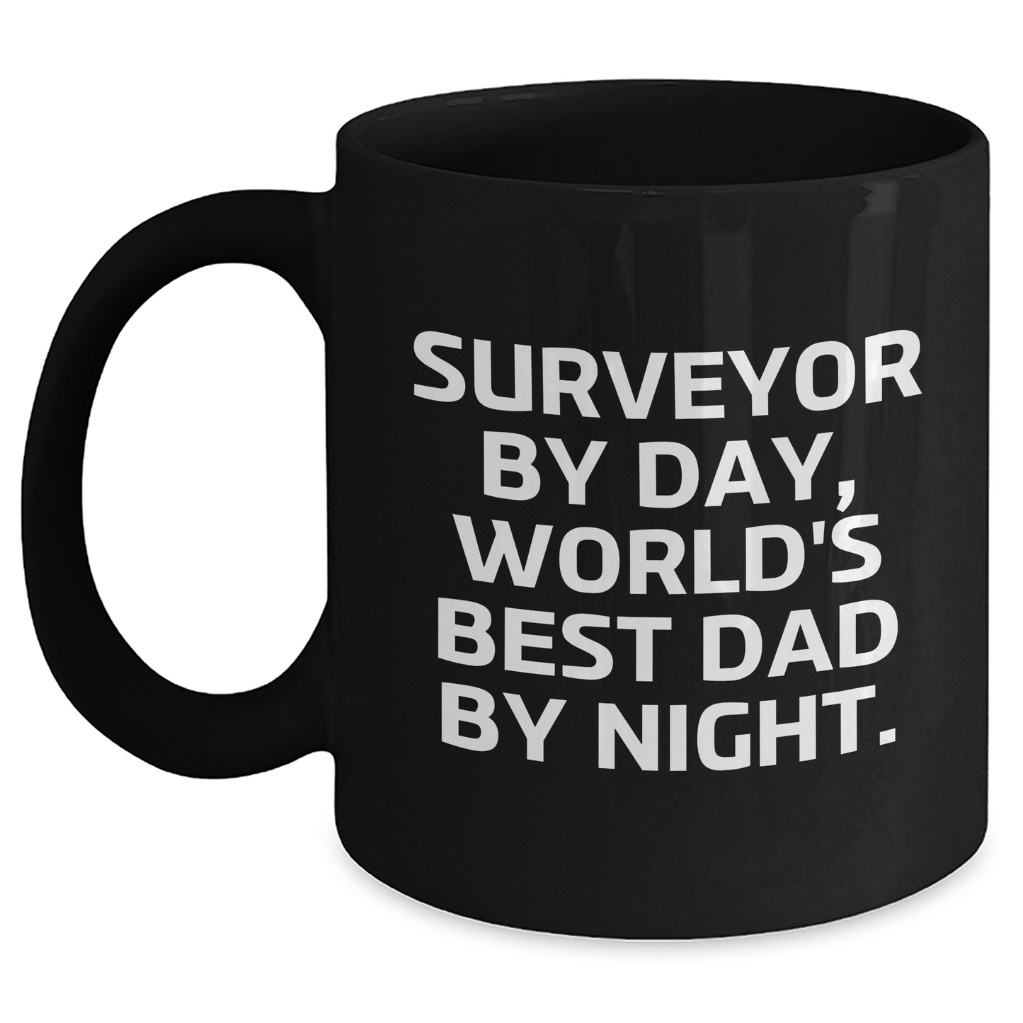Surveyor By Day, World's Best Dad By Night Black Coffee Mug Gift for Surveyor, Funny Father's Day Unique Gift from Men to Surveyor - The Buy Boom