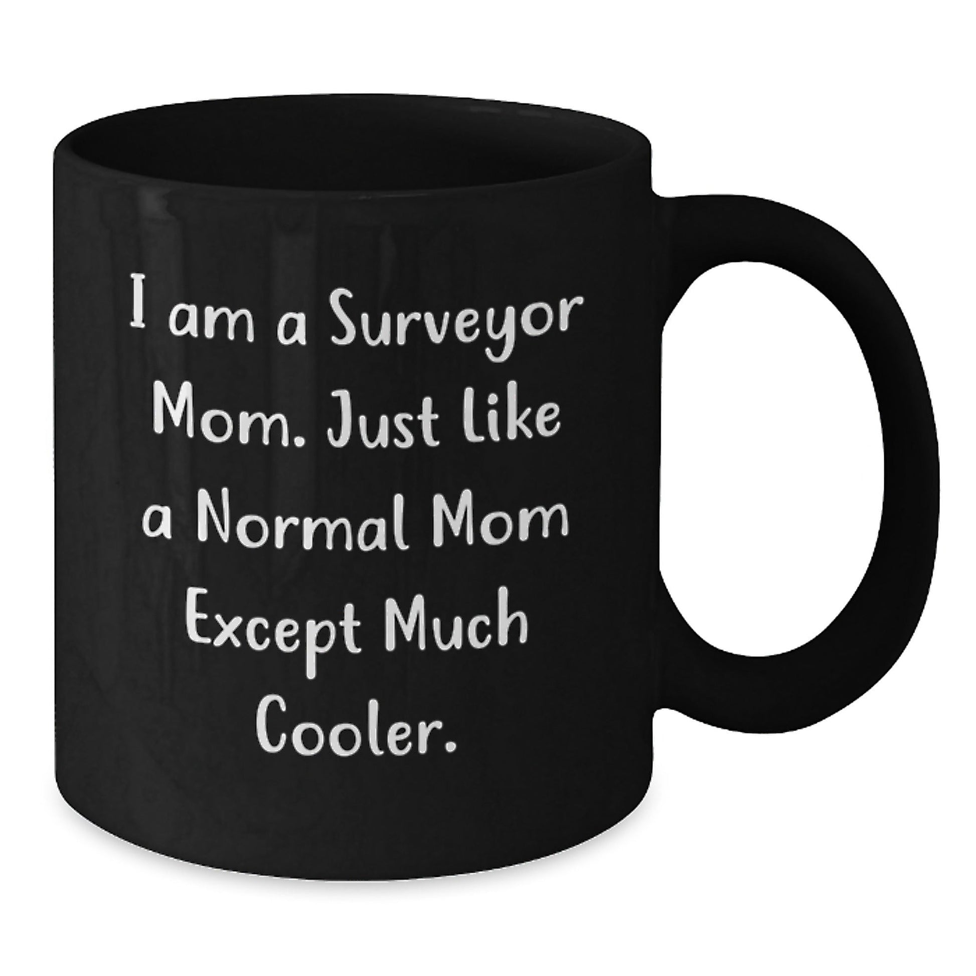 Surveyor Gifts for Men - Funny Black Coffee Mug I Am A Surveyor Mom Gifts from Family - Unique Christmas Unique Gifts for Surveyor Friends - The Buy Boom