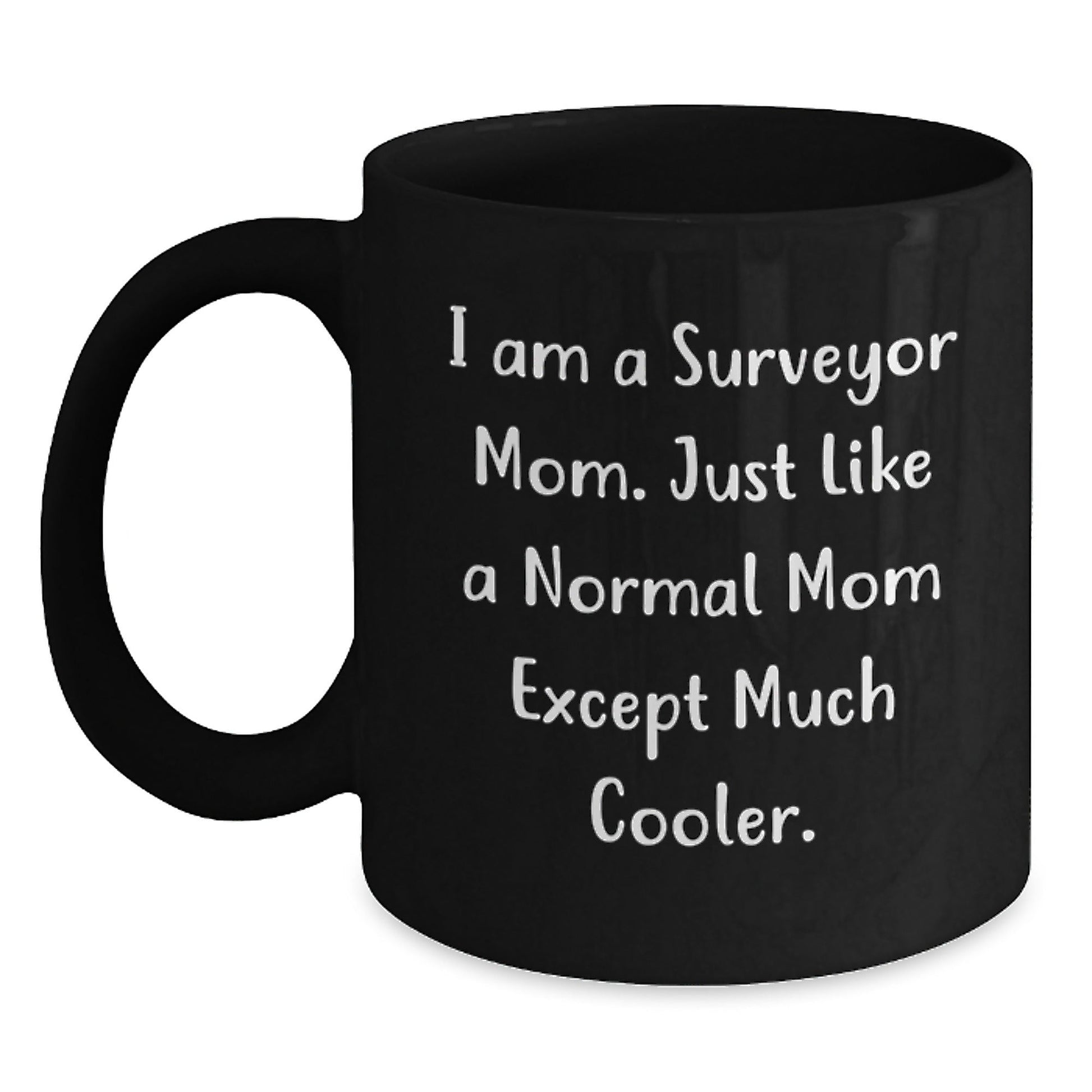 Surveyor Gifts for Men - Funny Black Coffee Mug I Am A Surveyor Mom Gifts from Family - Unique Christmas Unique Gifts for Surveyor Friends - The Buy Boom