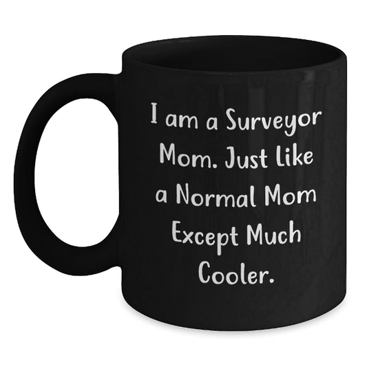 Surveyor Gifts for Men - Funny Black Coffee Mug I Am A Surveyor Mom Gifts from Family - Unique Christmas Unique Gifts for Surveyor Friends - The Buy Boom