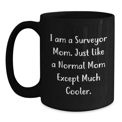 Surveyor Gifts for Men - Funny Black Coffee Mug I Am A Surveyor Mom Gifts from Family - Unique Christmas Unique Gifts for Surveyor Friends - The Buy Boom