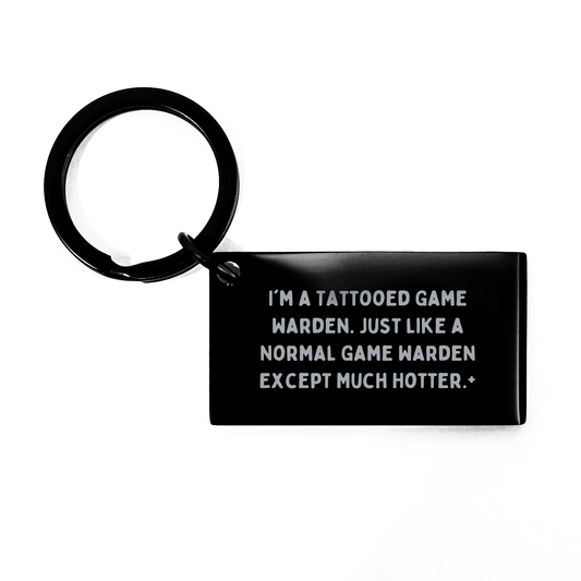 Tattooed Game Warden Keychain, Funny Graduation Gift for Men, Engraved Keychain with 'I'm A Tattooed Game Warden' Quote, Gifts from Friends, Gifts for Game Wardens, Unique Graduation Gifts - The Buy Boom