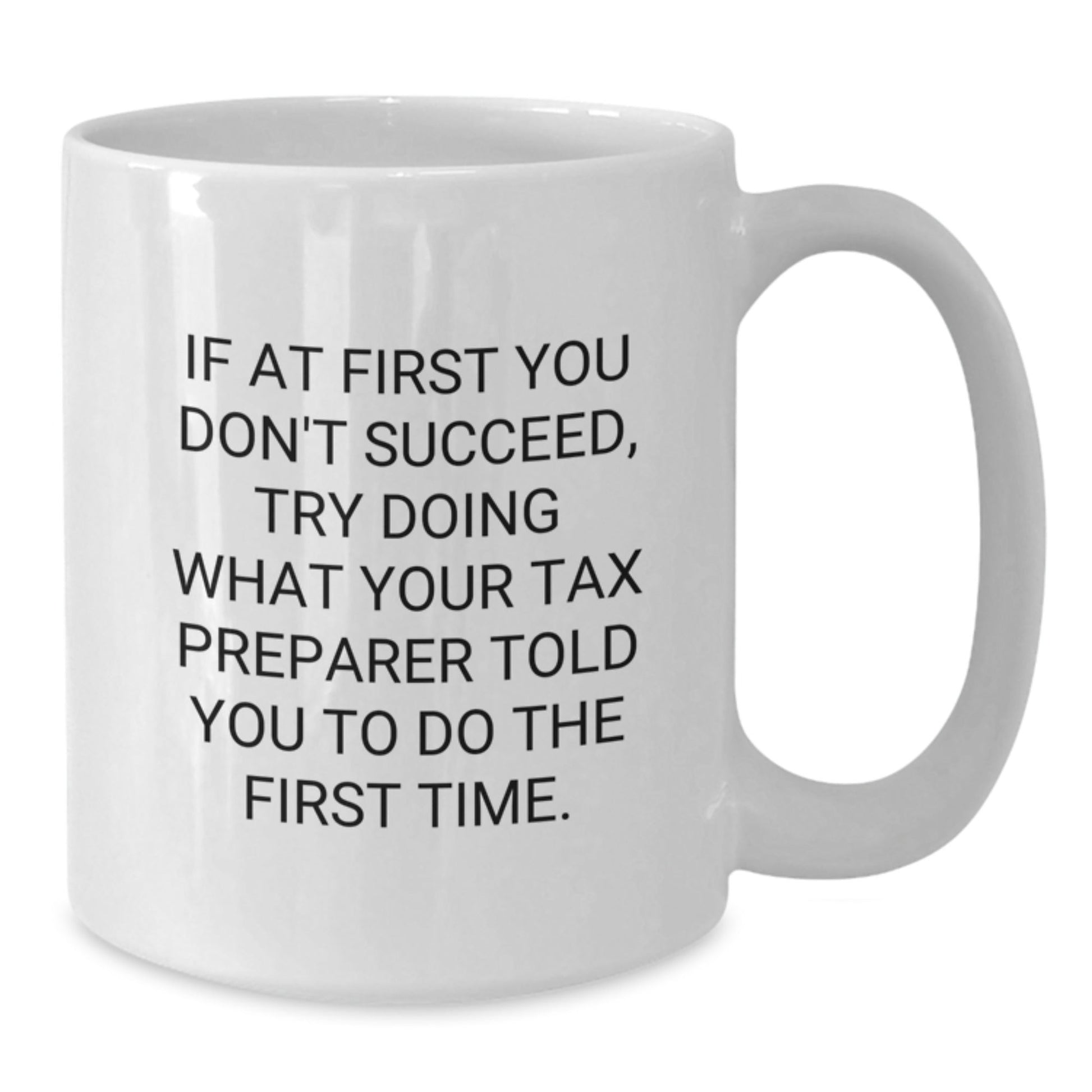 Tax Preparer Humor Gifts from Friends for Men and Women, Funny Quote on White Coffee Mug, Graduation Unique Gifts, Tax Preparer Appreciation - The Buy Boom