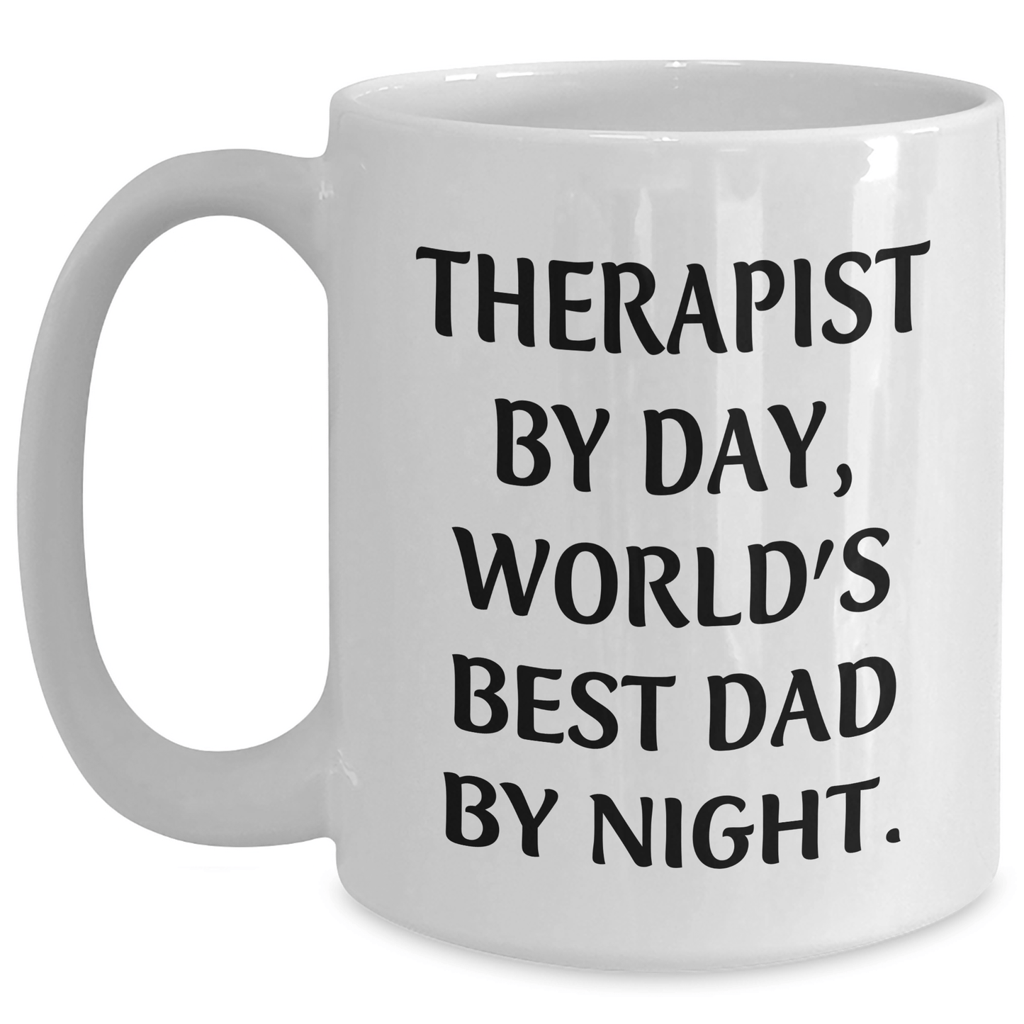 Therapist Gifts, World's Best Dad, Funny Quote on White Coffee Mug, Gifts from Family, Gifts for Therapist by Day - The Buy Boom