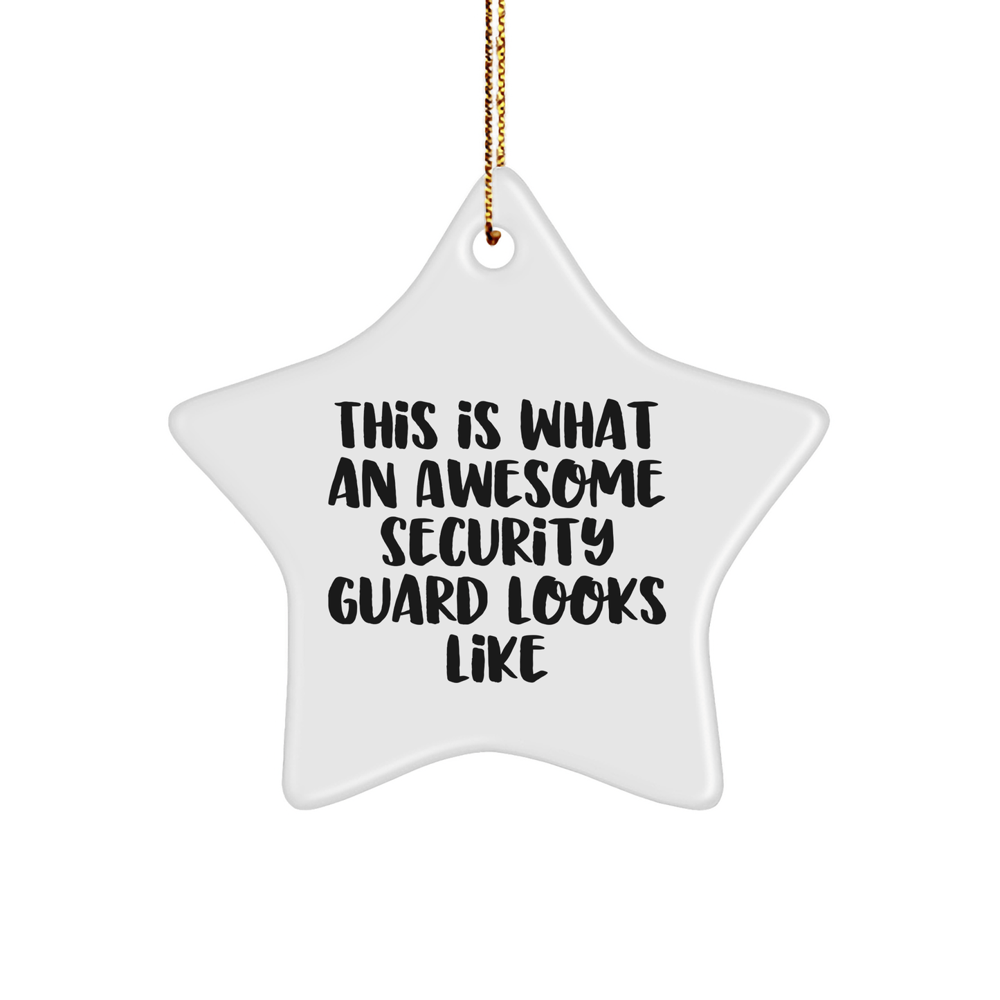 This Is What An Awesome Security Guard Looks Like, Star Ornament Gifts from Friends and Family for Security Guard Christmas - The Buy Boom