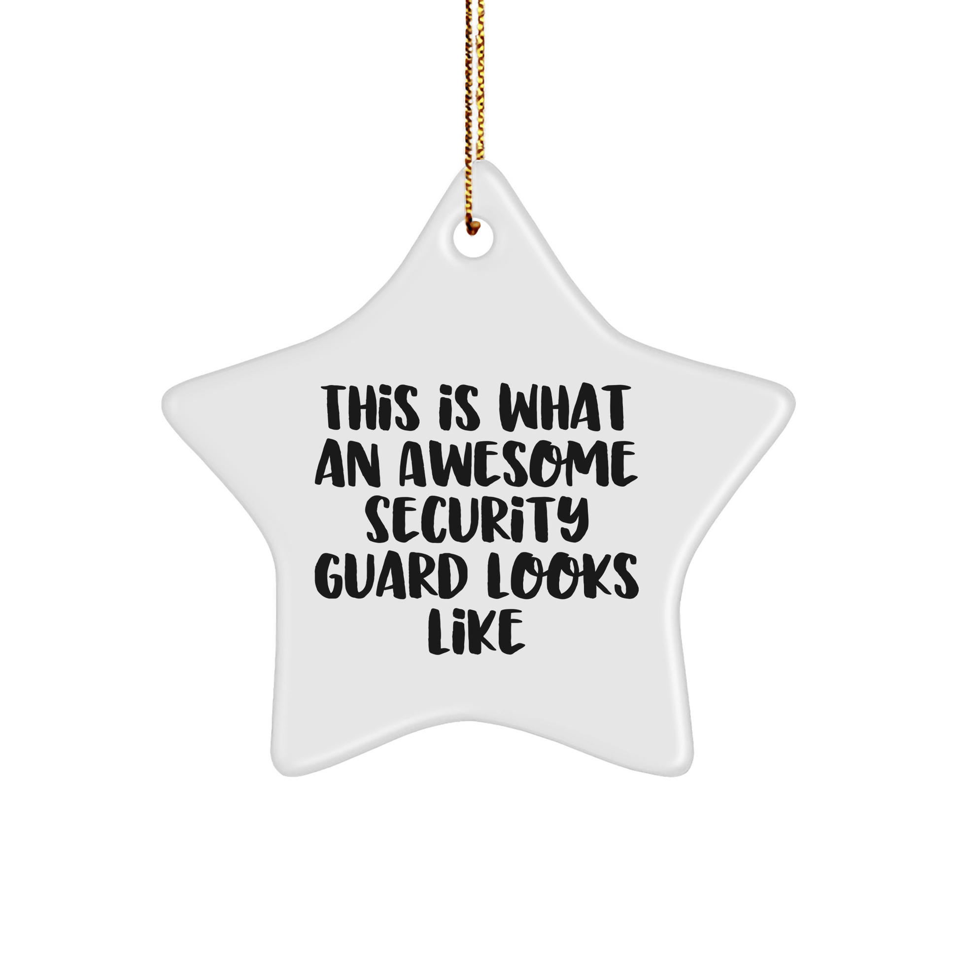 This Is What An Awesome Security Guard Looks Like, Star Ornament Gifts from Friends and Family for Security Guard Christmas - The Buy Boom