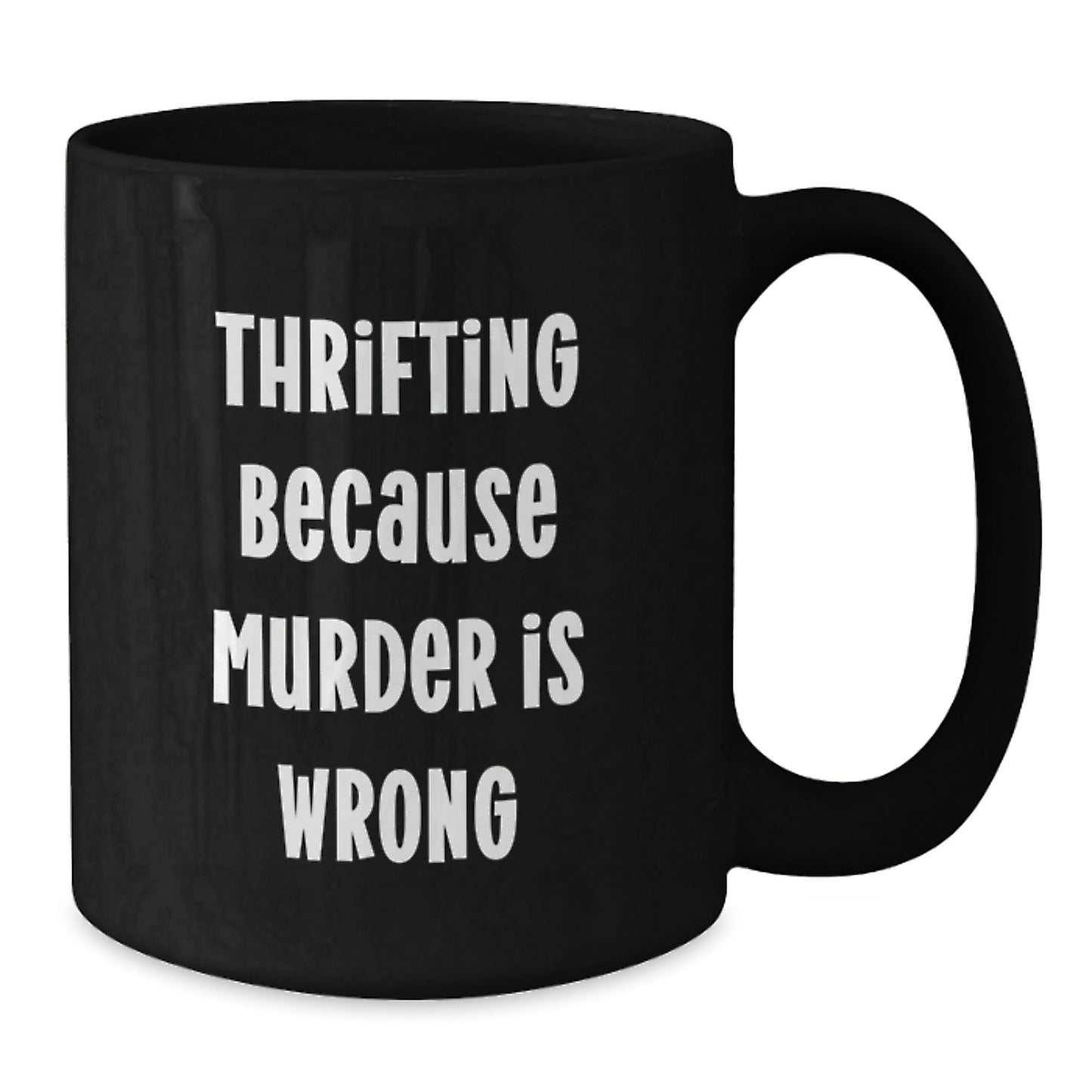 Thrifting Gifts for Friends, Gifts from Men, Unique Black Coffee Mug with 'Thrifting Because Murder Is Wrong' Quote for Graduation - The Buy Boom