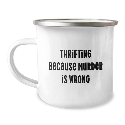 Thrifting Gifts for Women, Funny Camping Mug with Quote 'Thrifting Because Murder Is Wrong' for Graduation, Gifts from Friends - The Buy Boom